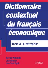 Dictionnaire contextuel du français économique - Tome A: L'entreprise