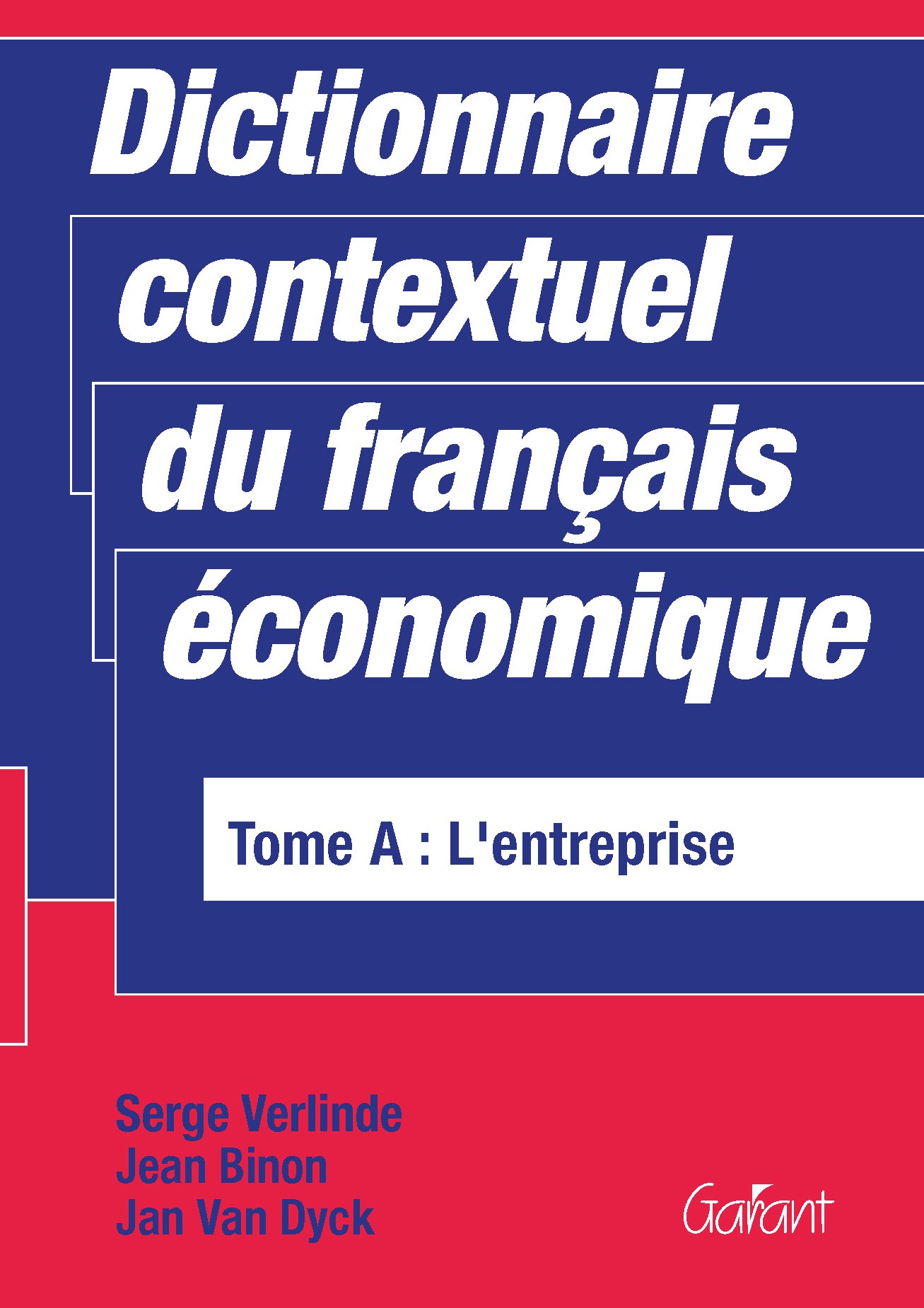 Dictionnaire contextuel du français économique - Tome A: L'entreprise