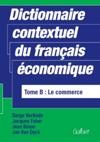 Dictionnaire contextuel du français économique - Tome B: Le commerce