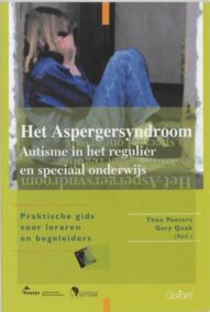 Het Aspergersyndroom. Autisme in het regulier en speciaal onderwijs. Praktische gids voor leerkrachten en begeleiders (Fontys-OSO-Reeks, nr. 4)