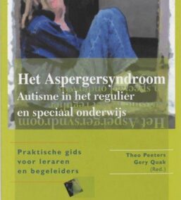Het Aspergersyndroom. Autisme in het regulier en speciaal onderwijs. Praktische gids voor leerkrachten en begeleiders (Fontys-OSO-Reeks, nr. 4)