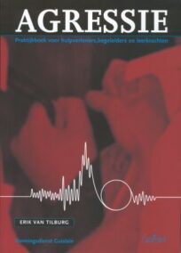 Agressie. Praktijkboek voor hulpverleners, begeleiders en leerkrachten