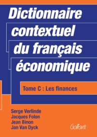 Dictionnaire contextuel du Francais économique. Tome C: Les finances. Gewijzigde druk