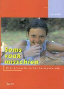 Soms, vaak, misschien. Over preventie in het basisonderwijs