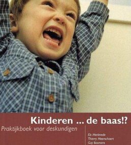 Kinderen… de baas !?  Praktijkboek voor deskundigen. Een training in opvoedingsvaardigheden voor ouders van jonge kinderen met gedragsproblemen