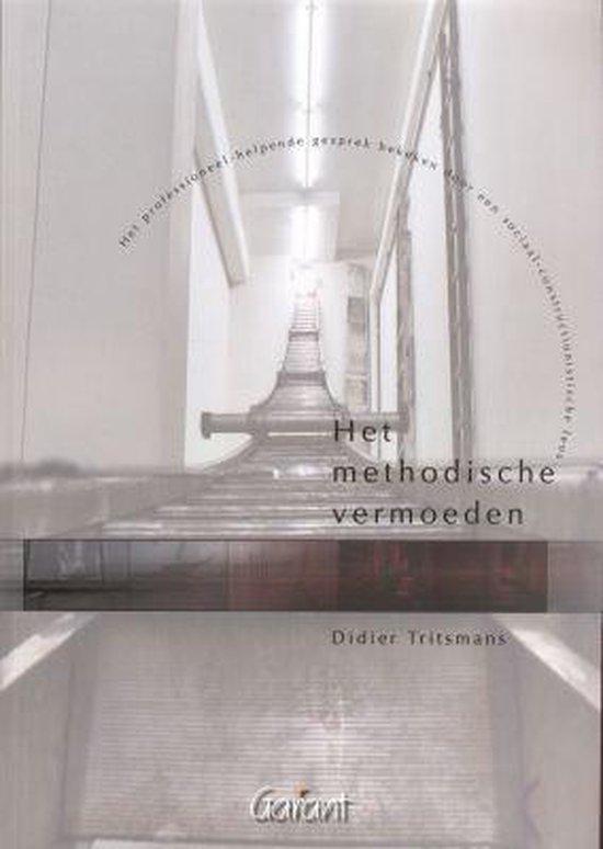 Het methodische vermoeden. Het professioneel-helpende gesprek bekeken door een sociaal-constructionistische lens