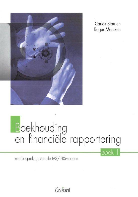 Boekhouding en financiƫle rapportering - Boek 1. Met bespreking van de IAS/IFRS-normen