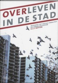 Overleven in de stad.  Inleiding tot sociale kwaliteit en urban education
