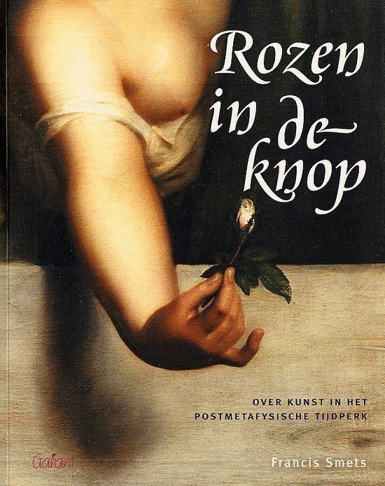 Rozen in de knop. Over de kunst in het postmetafysische tijdperk