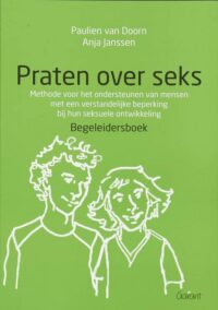 Praten over seks. Methode voor het ondersteunen van mensen met een verstandelijke beperking bij hun seksuele ontwikkeling - Begeleidersboek