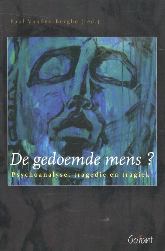 De gedoemde mens? Psychoanalyse, tragedie en tragiek