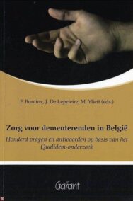 Zorg voor dementerenden in België. Honderd vragen en antwoorden op basis van het Qualidem-onderzoek