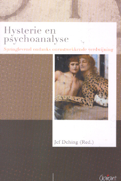 Hysterie en psychoanalyse. Springlevend ondanks onrustwekkende verdwijning (Reeks Psychoanalytisch Actueel, nr. 5)