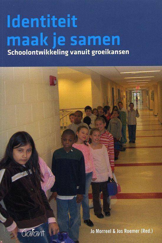 Identiteit maak je samen. Schoolontwikkeling vanuit groeikansen