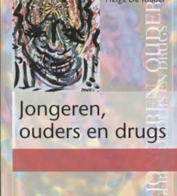 Jongeren, ouders en drugs (Reeks Alcohol en andere Drugs, nr. 5)