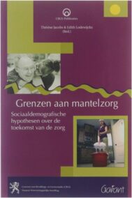 Grenzen aan mantelzorg. Sociaaldemografische hypothesen over de toekomst van de zorg (CBGS-publicaties)
