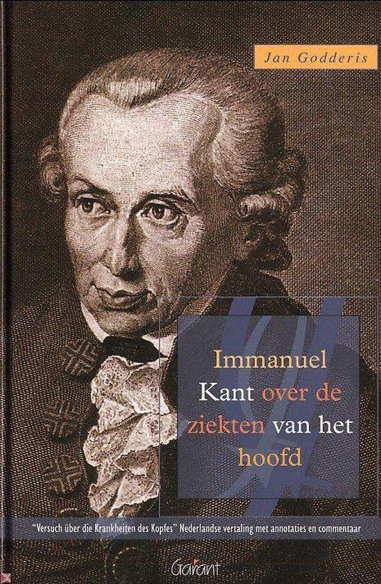 Immanuel Kant over de ziekten van het hoofd. "Versuch über die Krankheiten des Kopfes". Nederlandse vertaling met annotaties en commentaar