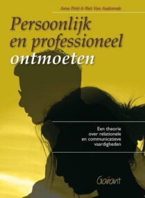 Persoonlijk en professioneel ontmoeten: een theorie over relationele en communicatieve vaardigheden