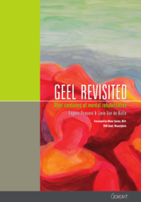 Geel revisited. After centuries of mental rehabilitation (met DVD)