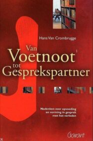 Van voetnoot tot gesprekspartner. Nadenken over opvoeding en vorming in gesprek met het verleden