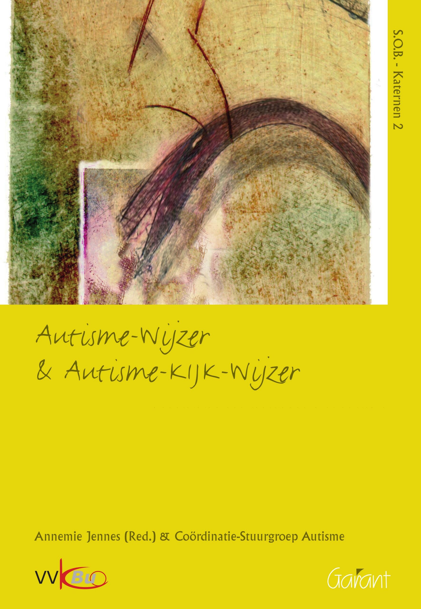 Autisme-wijzer en autisme-kijk-wijzer. Begeleiding van leerlingen met autisme (S.O.B.-Katernen, nr. 2)