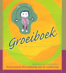Groeiboek. Zorg- en volgsysteem voor kleuters. Analyse en handelen. Domeinboek Ontwikkeling van de zelfsturing