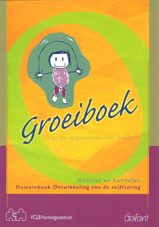 Groeiboek. Zorg- en volgsysteem voor kleuters. Analyse en handelen. Domeinboek Ontwikkeling van de zelfsturing