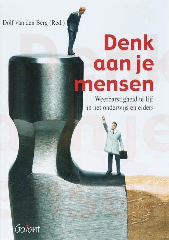 Denk aan je mensen. Weerbarstigheid te lijf in het onderwijs en elders