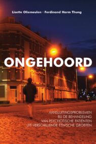 Ongehoord. Aansluitingsproblemen bij de behandeling van psychotische patiënten uit verschillende etnische groepen