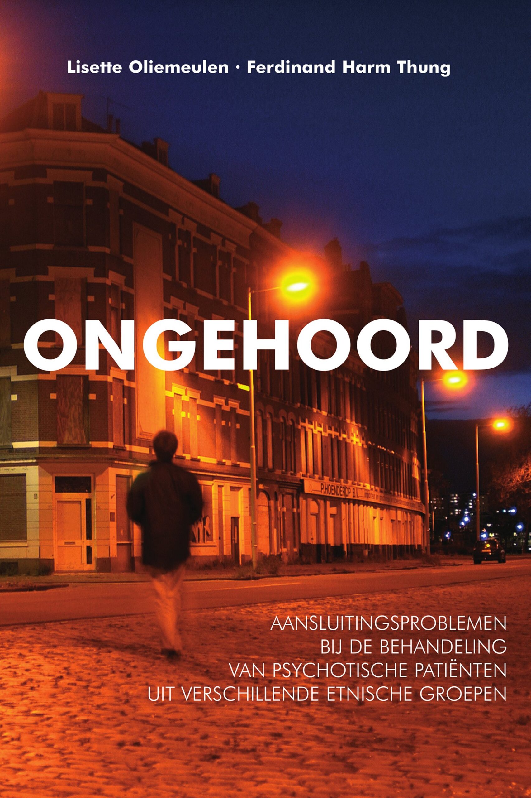 Ongehoord. Aansluitingsproblemen bij de behandeling van psychotische patiƫnten uit verschillende etnische groepen