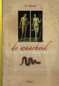 Op de plaats van de waarheid kan niet meer gesproken worden. De omkering van het goede in het kwade