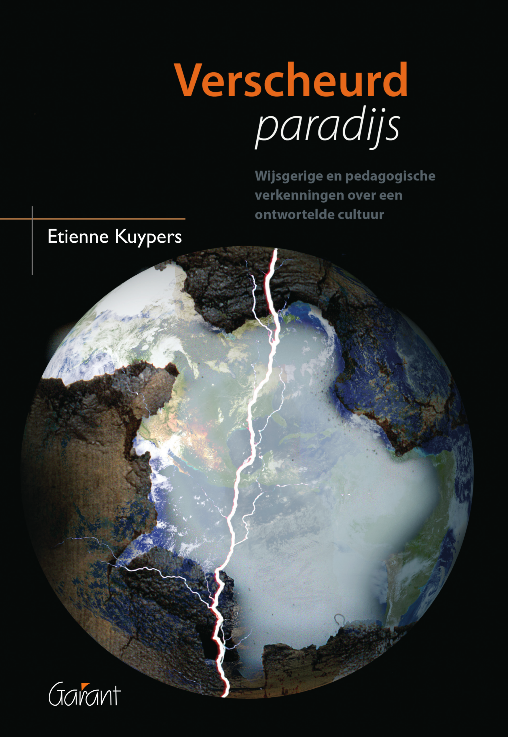 Verscheurd paradijs. Wijsgerige en pedagogische verkenningen over een ontwortelde cultuur