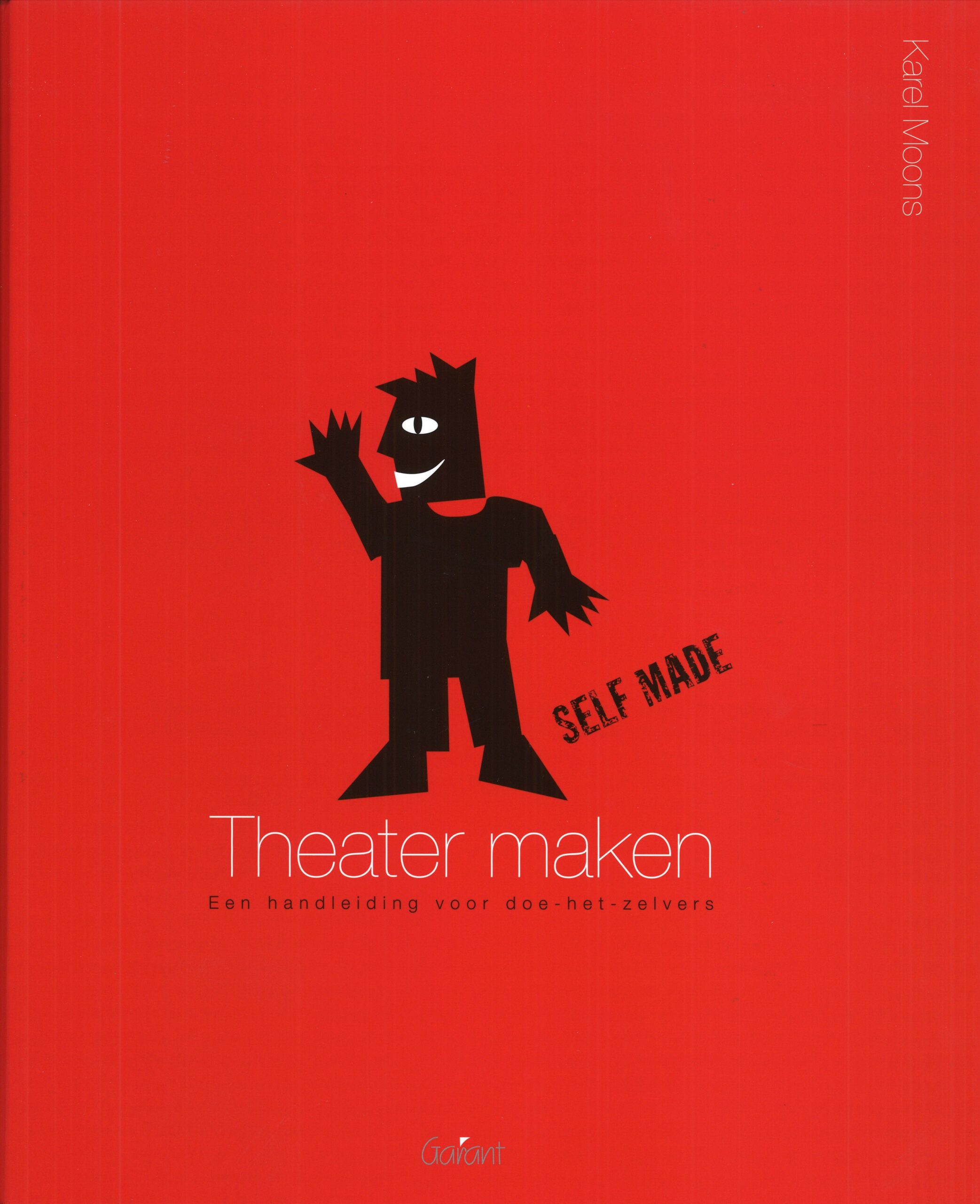 Selfmade. Theater maken - Handleiding voor doe-het-zelvers (Opendoek-Reeks, nr. 1)