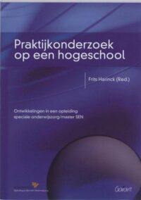 Praktijkonderzoek op een hogeschool. Ontwikkelingen in een opleiding speciale onderwijszorg/master SEN (Windesheim OSO-boeken, nr. 7)