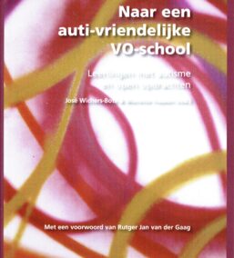Naar een auti-vriendelijke VO-school. Leerlingen met autisme en open opdrachten (Reeks Ervaringsdeskundigen en Professionals, nr. 3)