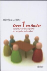 Over 1 en ander. Verantwoorde gespreks- en vergadertechnieken