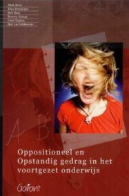 Oppositioneel en opstandig gedrag in het voortgezet onderwijs (Cahiers Speciale Onderwijszorg, nr. 16)