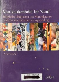 Van keukentafel tot 'God'. Belgische, Italiaanse en Marokkaanse ouders over identiteit en opvoeding