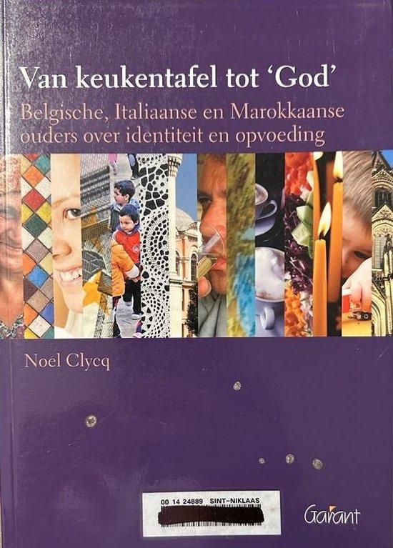 Van keukentafel tot 'God'. Belgische, Italiaanse en Marokkaanse ouders over identiteit en opvoeding