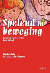 Spelend in beweging. Bewegen met peuters en kleuters. Inspiratieboek