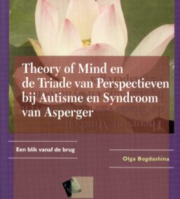 Theory of mind en de triade van perspectieven bij autisme en syndroom van Asperger. Een blik vanaf de brug (Fontys-OSO-Reeks, nr. 28)