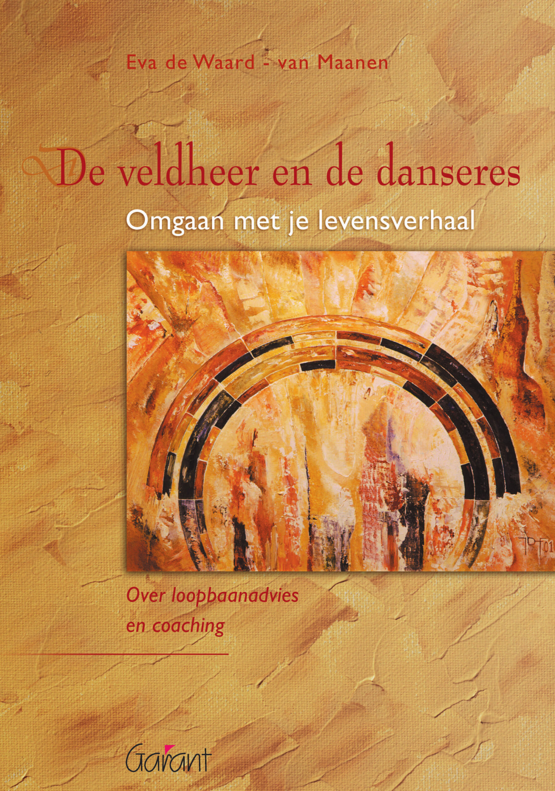 De veldheer en de danseres. Omgaan met je levensverhaal. Over loopbaanadvies en coaching