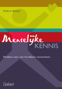 Menselijke kennis. Pleidooi voor een bruikbare rationaliteit