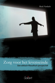 Zorg om het levenseinde. Een ethisch-filosofisch perspectief