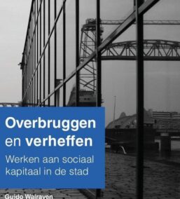 Overbruggen en verheffen. Werken aan sociaal kapitaal in de stad