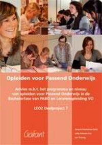 Opleiden voor Passend Onderwijs. Advies m.b.t. het programma en niveau van opleiden voor Passend Onderwijs in de Bachelorfase van PABO en Lerarenopleiding VO - LEOZ Deelproject 7