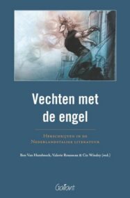 Vechten met de engel. Herschrijven in de Nederlandstalige literatuur (Literatuur in veelvoud, nr. 22)