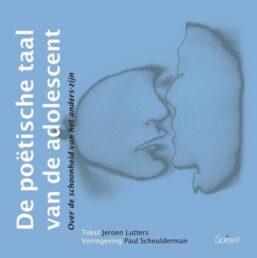 De poëtische taal van de adolescent. Over de schoonheid van het anders-zijn