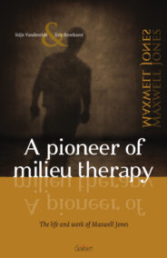 A pioneer of milieu therapy. The life and work of Maxwell Jones