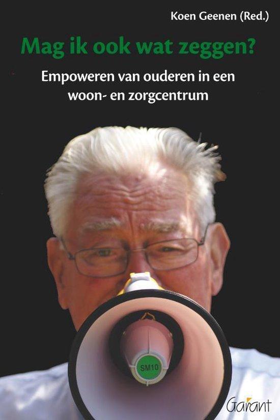 Mag ik ook wat zeggen? Empoweren van ouderen in een woon- en zorgcentrum